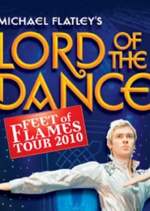LORD OF THE DANCE  "Feet of Flames Tour 2010"