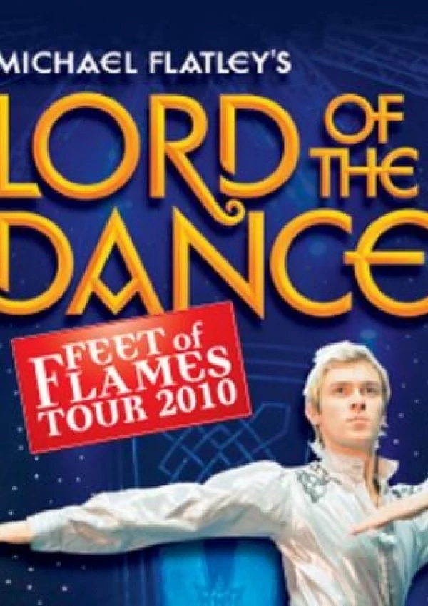 LORD OF THE DANCE  "Feet of Flames Tour 2010"