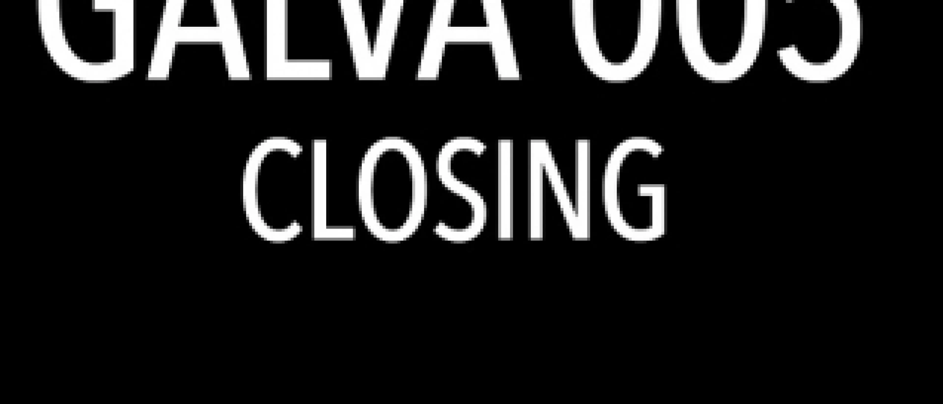 GALVA 005 Closing