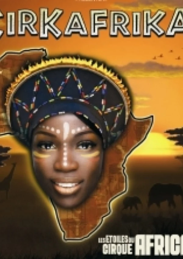Les Etoiles du Cirque d'Afrique présentent "CIRKAFRIKA"