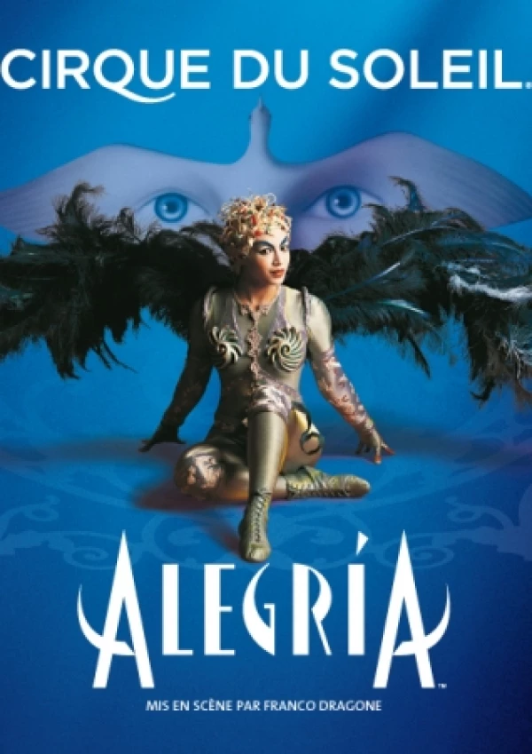 Le CIRQUE DU SOLEIL présente "Alegría"