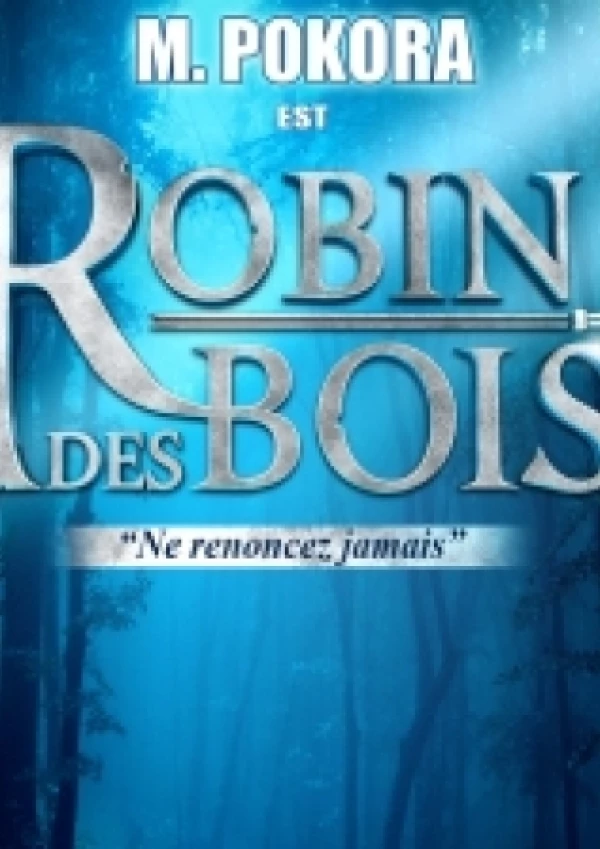 "Robin des bois" avec M.POKORA